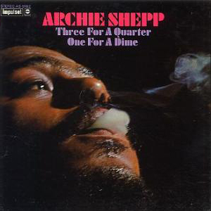 10 Archie Shepp Three Quarter One Dime