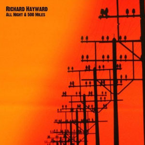 500 miles all night richard hayward