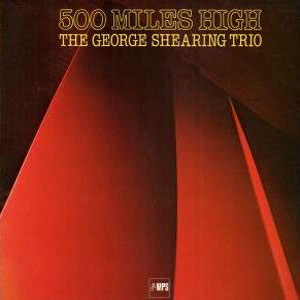 500 miles high george shearing trio