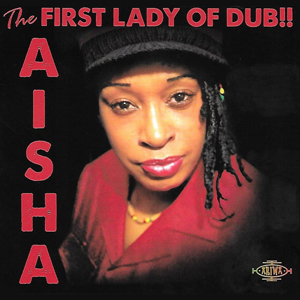AishaFirstLadyOfDub