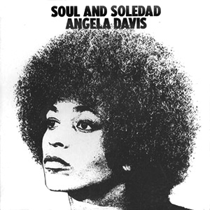 Angela Davis Soul Soledad