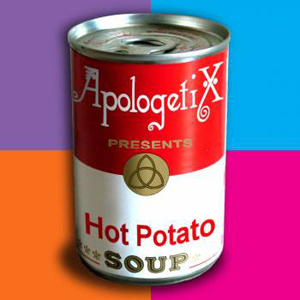 ApologetiXHotPotatoSoup