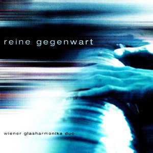 Armonica Glass Reine Gegenwart