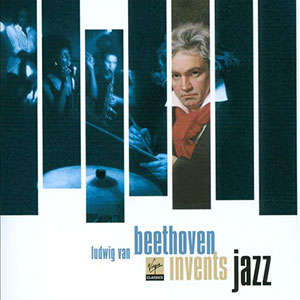 Beethoven Invents Jazz