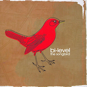 Bilevel The Songbird