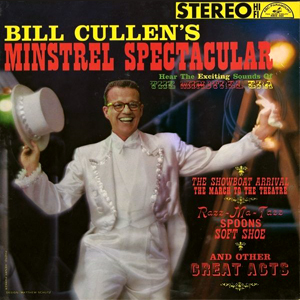 Bill Cullen Minstrel Spectacular