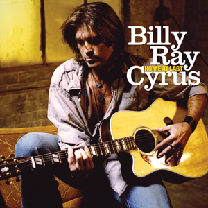 Billy Ray Cyrus Home At Last