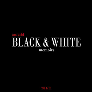 Black & White Memoirs AM Kidd