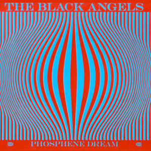 Black Angels Phosphene Dream