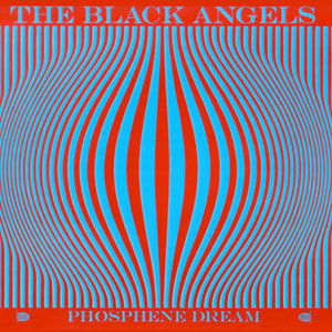 Black Angels Phosphene Dream