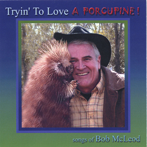 BobMcLeodLoveAPorcupine