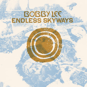 BobbyLeeEndlessSkyways