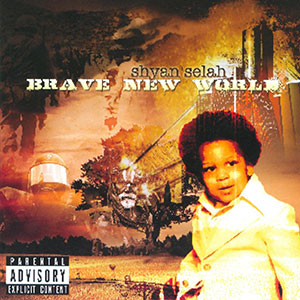 Brave New World Shyan Selah