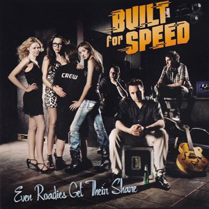 BuiltForSpeedEvenRoadiesGetTheirShare