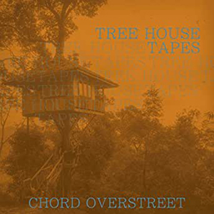 ChordOverstreetTreeHouseTapes