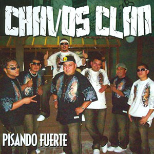Clan Chavos Pisando Fuerte