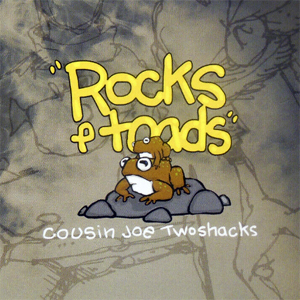 CousinJoeTwoshacksRocksToads