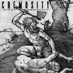 CremosityWitnessOfHumanBrutality