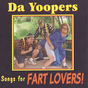 DaYoopersSongsForFartLovers