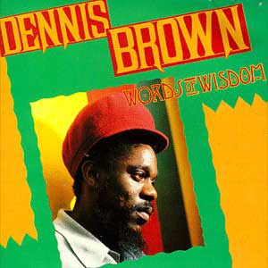 Dennis Brown Wisdom