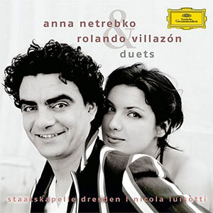 Duets Anna Netrebko Rolando Villazon