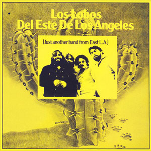 East LA Another Band Los Lobos