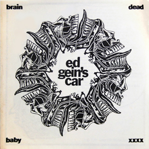Ed Geins Car Brain Dead Baby