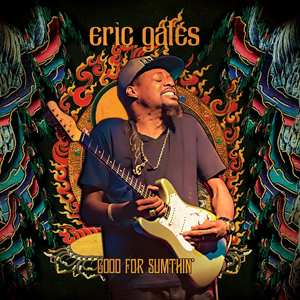 Eric Gales Good For Sumthin