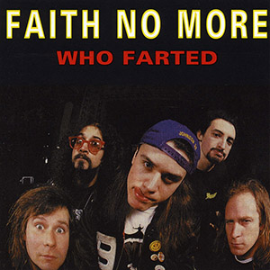FaithNoMoreWhoFarted