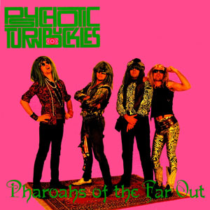 Far Out Pharoahs Psychotic Turnbuckles