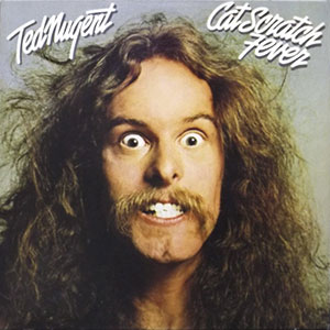 Fever Cat Scratch Ted Nugent