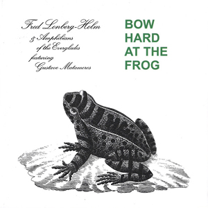 FredLonbergHolmBowHardAtTheFrog