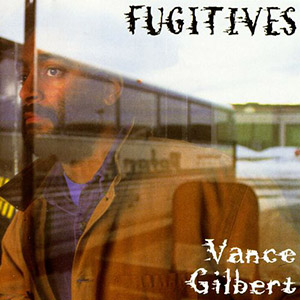 Fugitives Vance Gilbert