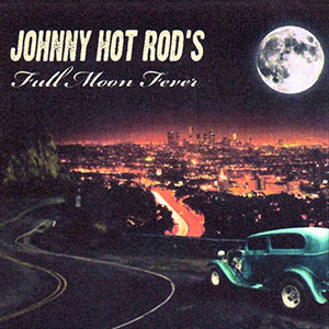 Full Moon Fever Johnny Hot Rod