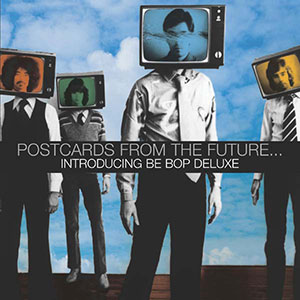 Future Postcards Be Bop Deluxe