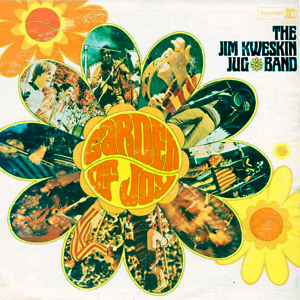 Garden Of Joy Jim Kweskin Jug Band