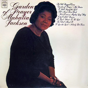 Garden Of Prayer Mahalia Jackson