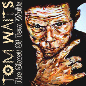 Ghost Of Tom Waits