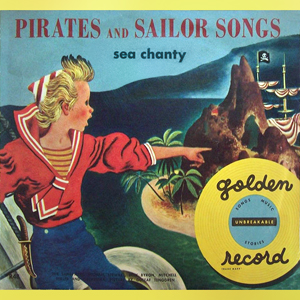 GoldenRecordsPirateAndSailorSongs