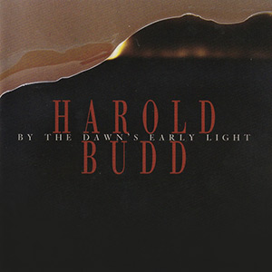 HaroldBudd_ByTheDawnsEarlyLIght