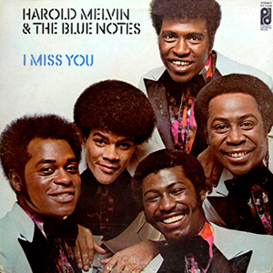 HaroldMelvinBlueNotesIMissYou