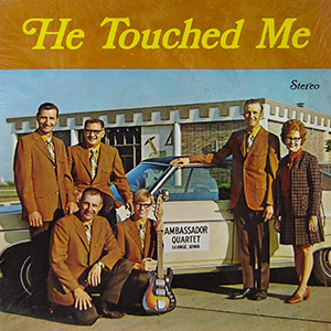 He Touched Me Ambassador Quartet 6