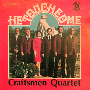 He Touched Me Craftsman Quartet 6