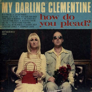 How Do You Plead Darling Clementine