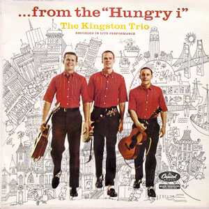Hungry I Kingston Trio