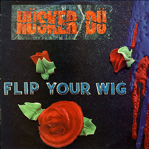 HuskerDuFlipYourWig