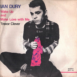 Ian Dury Wake Up Make Love