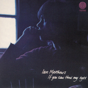 IanMatthewsIfYouSawThroMyEyes