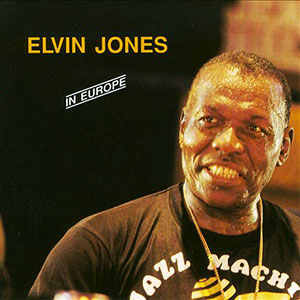 In Europe Elvin Jones