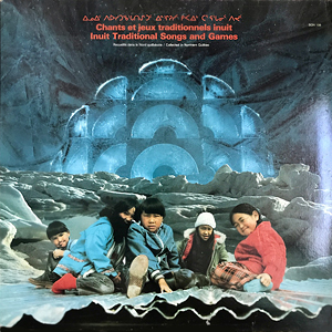 InuitTraditionalSongsAndGames1984